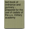 Text-Book Of Ordnance And Gunnery - Prepared For The Use Of Cadets Of The U.S. Military Academy door Lawrence Bruff
