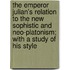 The Emperor Julian's Relation To The New Sophistic And Neo-Platonism; With A Study Of His Style