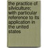 The Practice Of Silviculture; With Particular Reference To Its Application In The United States