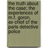 The Truth About The Case; The Experiences Of M.F. Goron, Ex-Chief Of The Paris Detective Police