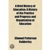 Brief History Of Education; A History Of The Practice And Progress And Organization Of Education