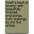 Heath's Book Of Beauty; With Beautifully Finished Engravings, From Drawings By The First Artists