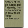 History Of The Phi Kappa Psi Fraternity, From Its Foundation In 1852 To Its Fiftieth Anniversary door Charles Liggett Cleve