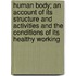 Human Body; An Account Of Its Structure And Activities And The Conditions Of Its Healthy Working