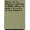 Lectures On The Relation Between Law And Public Opinion In England During The Nineteenth Century door Albert Venn Dicey
