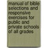 Manual Of Bible Selections And Responsive Exercises For Public And Private Schools Of All Grades