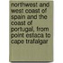 Northwest And West Coast Of Spain And The Coast Of Portugal, From Point Estaca To Cape Trafalgar