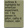 Outlines & Highlights For American Experiment, Vol. 1 By Steven M. Gillon, Cathy D. Matson, Isbn door Cram101 Textbook Reviews