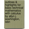 Outlines & Highlights For Basic Technical Mathematics With Calculus By Allyn J. Washington, Isbn door Cram101 Textbook Reviews