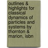 Outlines & Highlights For Classical Dynamics Of Particles And Systems By Thornton & Marion, Isbn by Cram101 Textbook Reviews