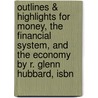Outlines & Highlights For Money, The Financial System, And The Economy By R. Glenn Hubbard, Isbn by Cram101 Textbook Reviews