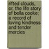 Rifted Clouds, Or, The Life Story Of Bella Cooke; A Record Of Loving Kindness And Tender Mercies