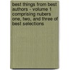 Best Things From Best Authors - Volume 1 Comprising Nubers One, Two, And Three Of Best Selections door Various.