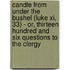 Candle From Under The Bushel (Luke Xi, 33) - Or, Thirteen Hundred And Six Questions To The Clergy