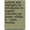 Outlines And Highlights For Introduction To Organic Chemistry By Brown, William H. / Poon, Thomas by Cram101 Textbook Reviews