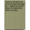 Roach's Introductory Clinical Pharmacology 9e + Lippincott Photo Atlas of Medication Admin 3e Pkg door Susan M. Ford