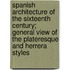 Spanish Architecture Of The Sixteenth Century; General View Of The Plateresque And Herrera Styles