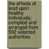 The Effects Of Lead Upon Healthy Individuals; Compiled And Arranged From 592 Selected Authorities