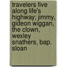 Travelers Five Along Life's Highway; Jimmy, Gideon Wiggan, The Clown, Wexley Snathers, Bap. Sloan door Annie Fellows Johnston