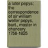 A Later Pepys; The Correspondence Of Sir William Weller Pepys, Bart., Master In Chancery 1758-1825