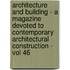 Architecture And Building - A Magazine Devoted To Contemporary Architectural Construction - Vol 46