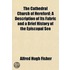 Cathedral Church Of Hereford; A Description Of Its Fabric And A Brief History Of The Episcopal See