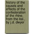 History Of The Causes And Effects Of The Confederation Of The Rhine. From The Ital., By J.D. Dwyer