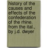 History Of The Causes And Effects Of The Confederation Of The Rhine. From The Ital., By J.D. Dwyer door Girolamo Lucchesini