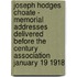 Joseph Hodges Choate - Memorial Addresses Delivered Before The Century Association January 19 1918