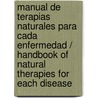 Manual de terapias naturales para cada enfermedad / Handbook of Natural Therapies for Each Disease door Margarita Chavez Martinez