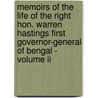 Memoirs Of The Life Of The Right Hon. Warren Hastings First Governor-General Of Bengal - Volume Ii door George Robert Gleig