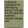 Outlines & Highlights For Developing Person Through The Life Span By Kathleen Stassen Berger, Isbn door Cram101 Textbook Reviews