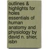 Outlines & Highlights For Holes Essentials Of Human Anatomy And Physiology By David N. Shier, Isbn door Cram101 Textbook Reviews
