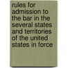 Rules For Admission To The Bar In The Several States And Territories Of The United States In Force door West Publishing Company