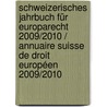 Schweizerisches Jahrbuch für Europarecht 2009/2010 / Annuaire suisse de droit européen 2009/2010 by Astrid Epiney