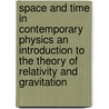 Space And Time In Contemporary Physics An Introduction To The Theory Of Relativity And Gravitation door Moritz Schlick