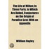The Life Of Milton; In Three Parts. To Which Are Added, Conjectures On The Origin Of Paradise Lost