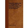 Hydraulic Engineering - A Treatise On The Properties, Power And Resources Of Water For All Purposes by Gardner D. Hiscox