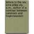 Letters To The Rev. Ezra Stiles Ely, A.M., Author Of A Contrast Between Calvinism And Hopkinsianism