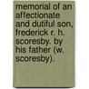 Memorial Of An Affectionate And Dutiful Son, Frederick R. H. Scoresby. By His Father (W. Scoresby). by William Scoresby