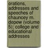 Orations, Addresses And Speeches Of Chauncey M. Depew (Volume 5); College And Educational Addresses