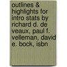 Outlines & Highlights For Intro Stats By Richard D. De Veaux, Paul F. Velleman, David E. Bock, Isbn door Cram101 Textbook Reviews