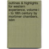 Outlines & Highlights For Western Experience, Volume I - To 18th Century By Mortimer Chambers, Isbn door Cram101 Textbook Reviews