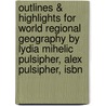 Outlines & Highlights For World Regional Geography By Lydia Mihelic Pulsipher, Alex Pulsipher, Isbn door Cram101 Textbook Reviews