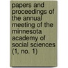 Papers And Proceedings Of The Annual Meeting Of The Minnesota Academy Of Social Sciences (1, No. 1) by Minnesota Academy of Social Sciences
