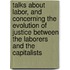 Talks About Labor, And Concerning The Evolution Of Justice Between The Laborers And The Capitalists