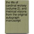 The Life Of Cardinal Wolsey (Volume 2); And Metrical Visions From The Original Autograph Manuscript