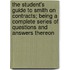 The Student's Guide To Smith On Contracts; Being A Complete Series Of Questions And Answers Thereon