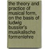 The Theory And Practice Of Musical Form, On The Basis Of Ludwig Bussler's  Musikalische Formenlehre