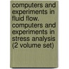 Computers And Experiments In Fluid Flow. Computers And Experiments In Stress Analysis (2 Volume Set) door B. Carlomagno